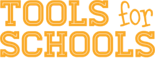 Yellow lettering saying Tools for Schools